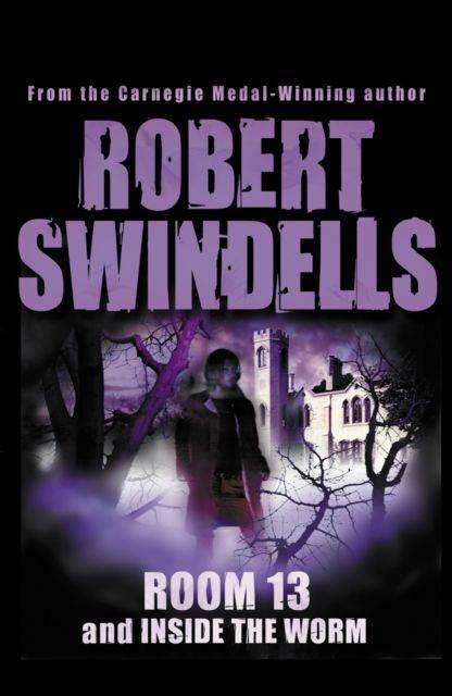 Room 13 and Inside the Worm Robert Swindells