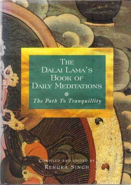 The Dalai Lama's Book of Daily Meditations: The Path to Tranquillity - Dalai Lama XIV & Renuka Singh