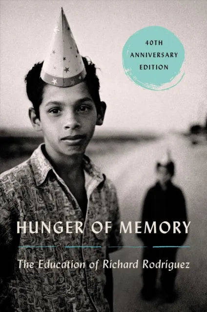 Hunger of Memory: The Education of Richard Rodriguez - Richard Rodriguez
