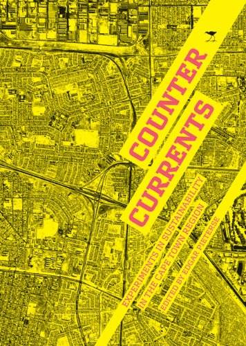 Counter Currents : Experiments in Sustainability in the Cape Town Region Edgar Pieterse