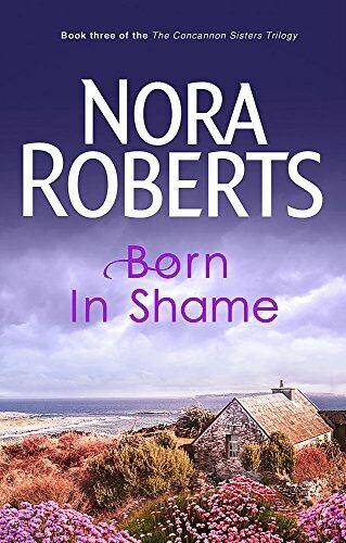 Born in Shame - Nora Roberts