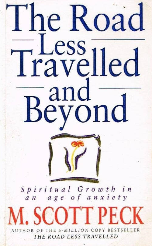The road less travelled and beyond M Scott Peck