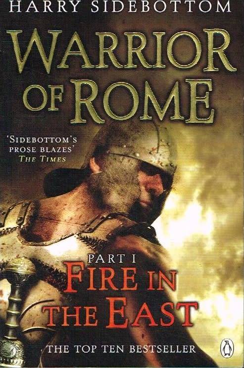 Warrior of Rome: Fire in the East - Harry Sidebottom