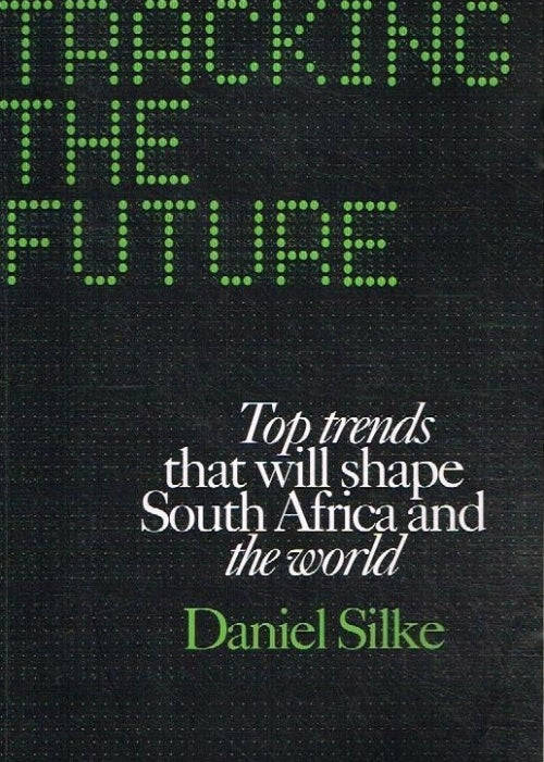 Tracking the future Daniel Silke