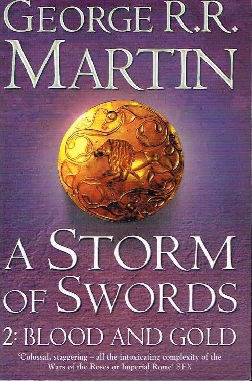 A storm of swords 2: Blood and gold George R R Martin
