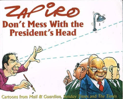 Don't mess with the president's head Zapiro