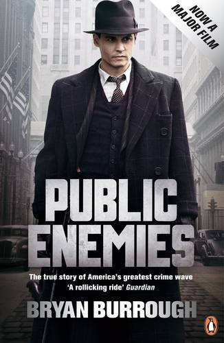 Public Enemies The True Story of America's Greatest Crime Wave Bryan Burrough