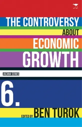 The Controversy about Economic Growth - Ben Turok