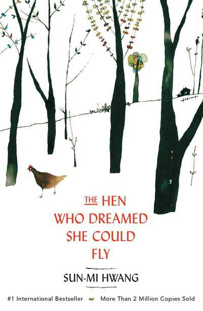 The Hen Who Dreamed She Could Fly Sun-Mi Hwang