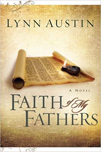 Faith of My Fathers Lynn Austin