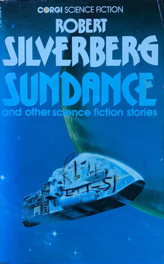 Sundance and Other Science Fiction Stories Robert Silverberg