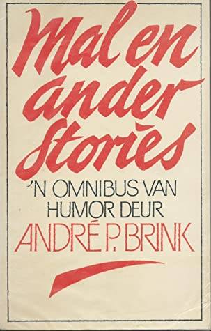 Mal en ander stories 'n omnibus van humor Andre Philippus Brink