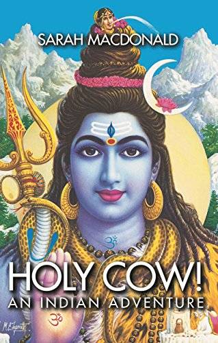 Holy Cow! An Indian Adventure Sarah Macdonald