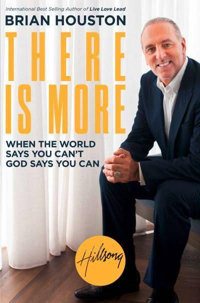There is More When the World Says You Can't, God Says You Can - Brian Houston