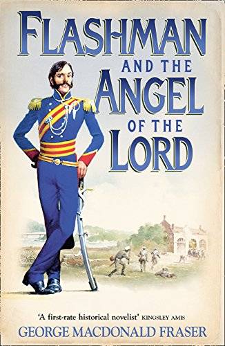 Flashman and the Angel of the Lord George MacDonald Fraser
