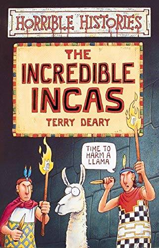 The Incredible Incas (Horrible Histories) Deary, Terry