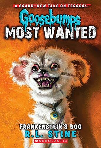 Frankenstein's Dog (Goosebumps Most Wanted #4) R.L. Stine