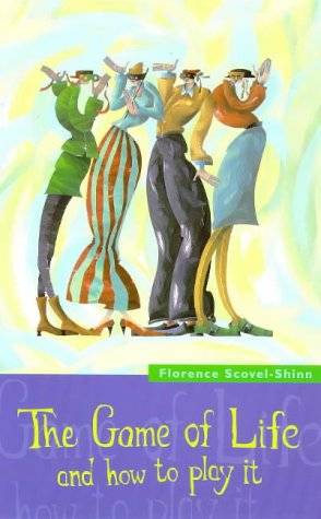 The Game of Life and How to Play It Florence Scovel-Shinn