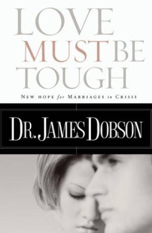 Love Must Be Tough James Dobson