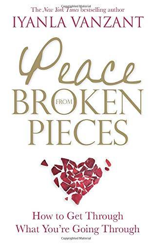 Peace from Broken Pieces: How to Get Through What You're Going Through Vanzant, Iyanla
