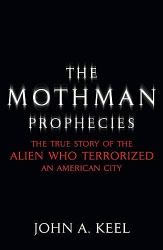 The Mothman Prophecies  John A. Keel