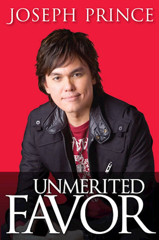 Unmerited Favor - Joseph Prince