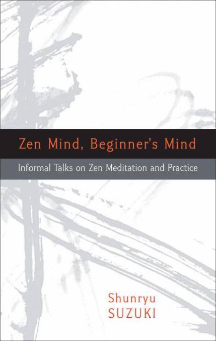 Zen Mind, Beginner's Mind Shunryu Suzuki