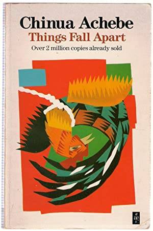 Things Fall Apart - Chinua Achebe