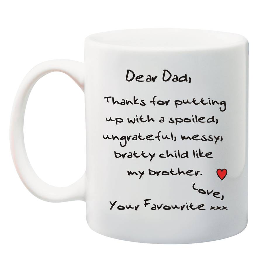 Dear Dad, Thanks for putting up with my Brother/ Sister  Mug