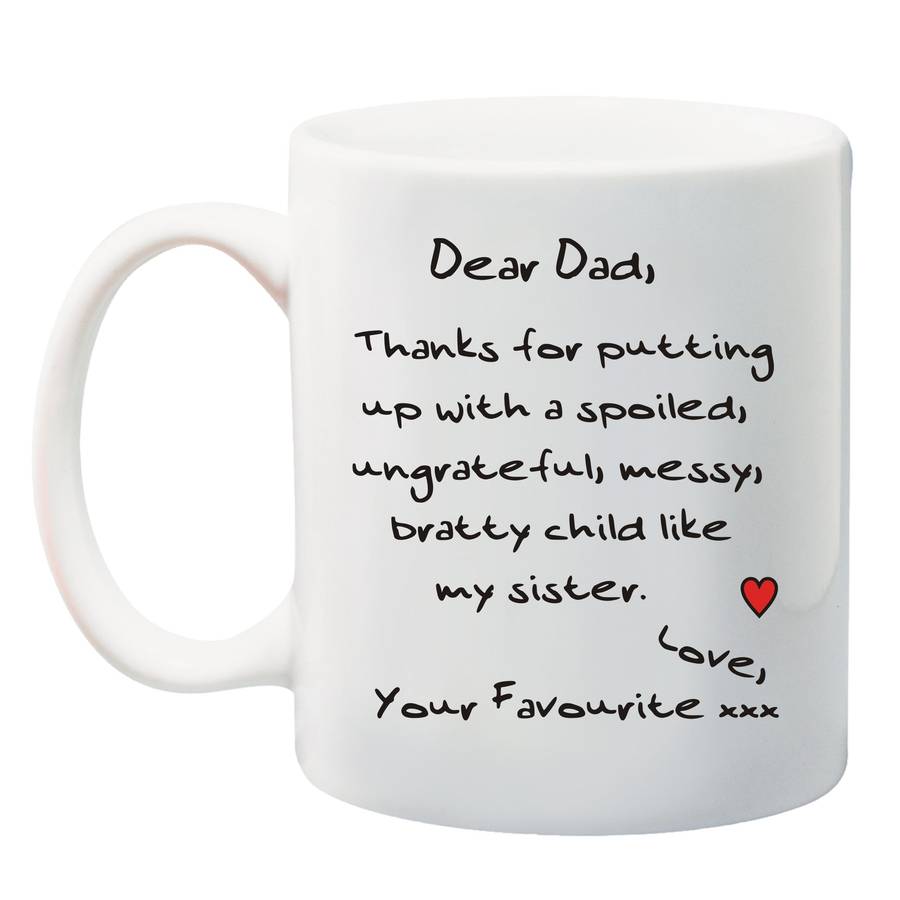 Dear Dad, Thanks for putting up with my Brother/ Sister  Mug