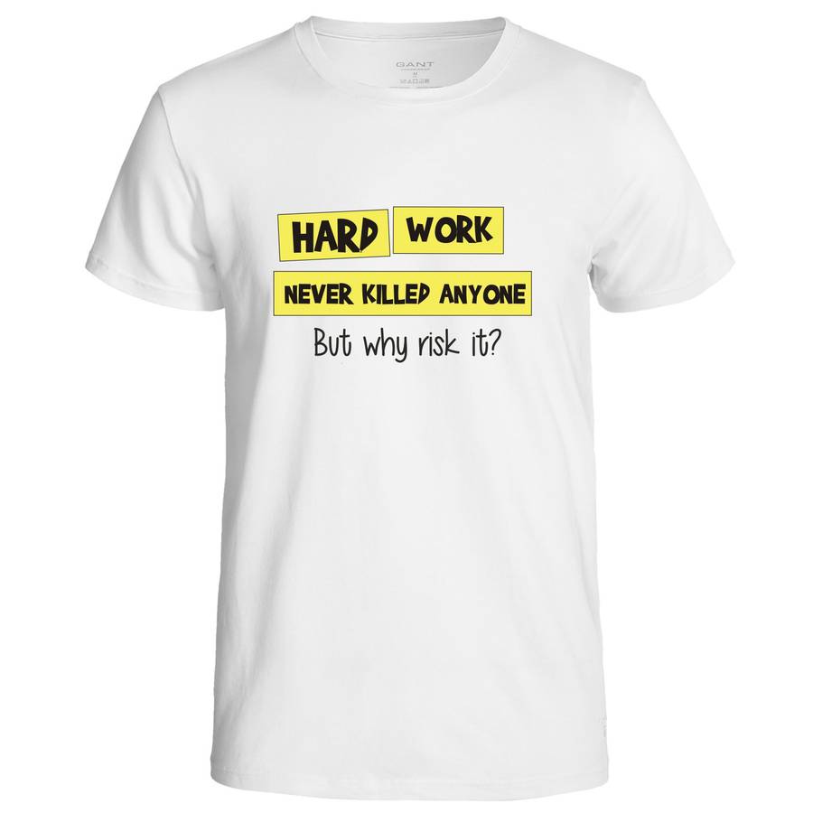 Hard Work Never Killed Anyone t-shirt