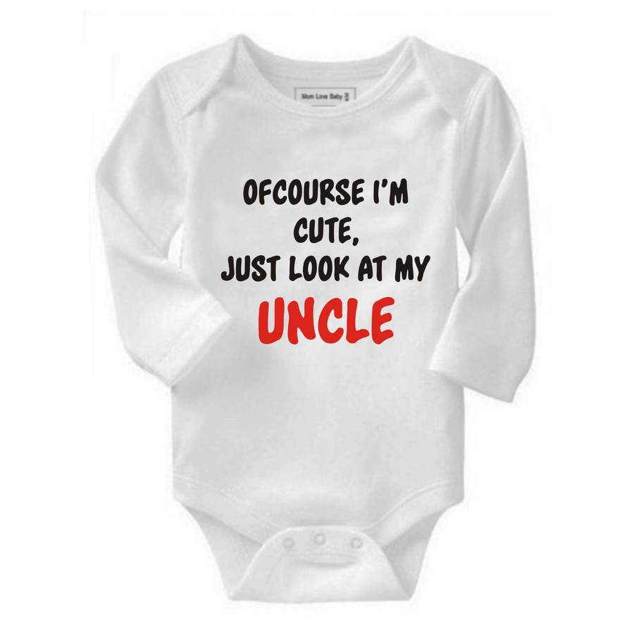 Ofcourse I'm cute, just look at my Aunty/Daddy/Mommy/Uncle baby grow