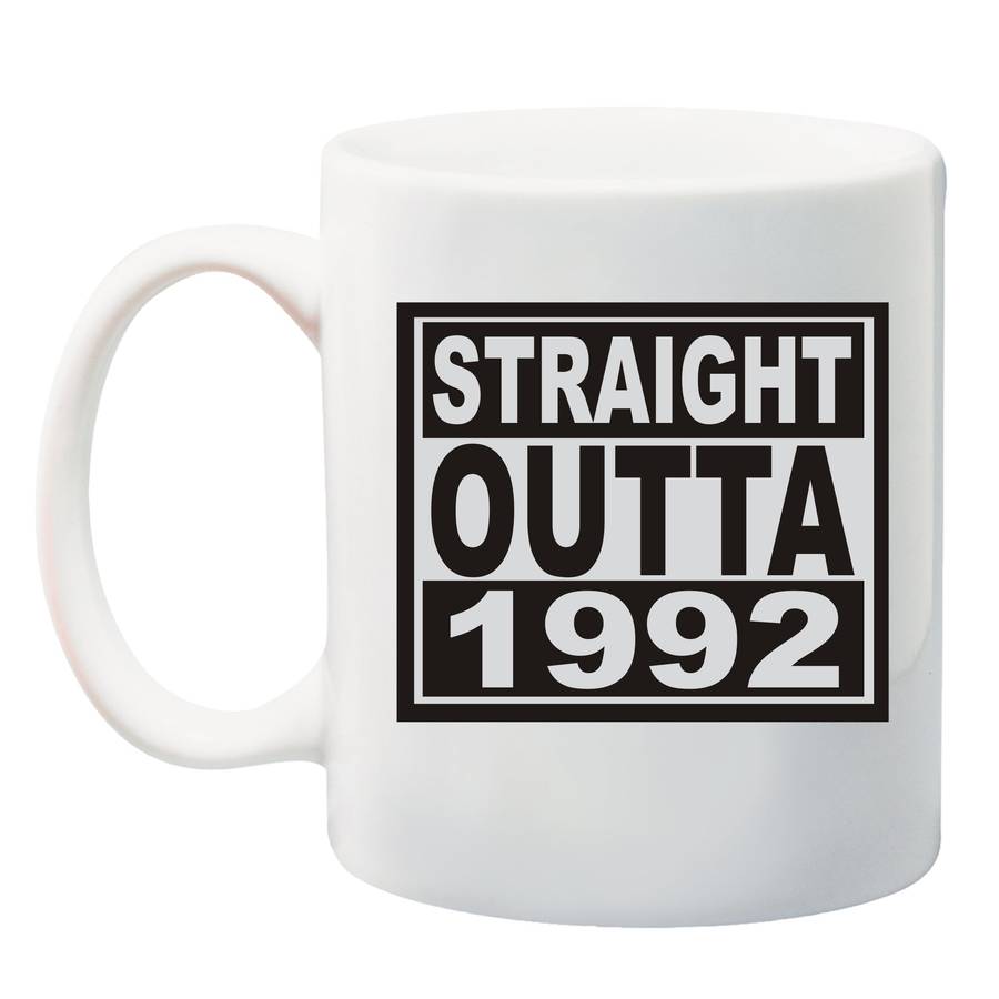 Straight Outta * Year * Mug