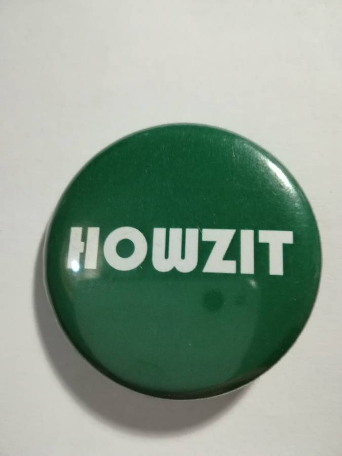 Pin Badge: 'Howzit' (Large)