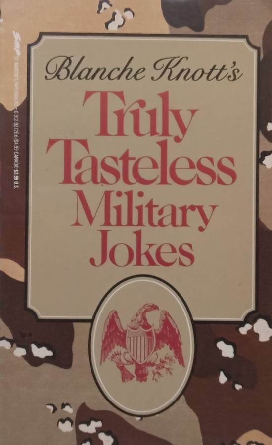 Truly Tasteless Military Jokes | Blanche Knott