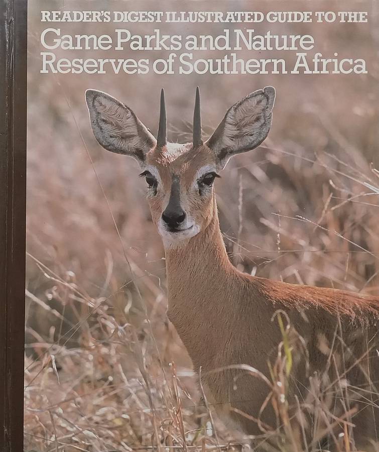 Readers Digest Illustrated Guide to the Game Parks and Nature Reserves of Southern Africa