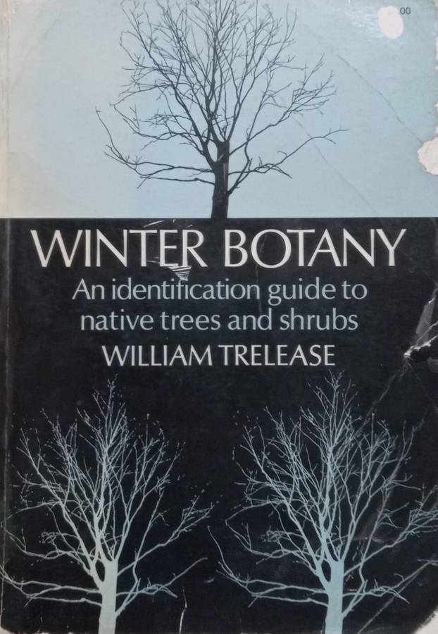 Winter Botany: An Identification Guide to Native Trees and Shrubs | William Trelease