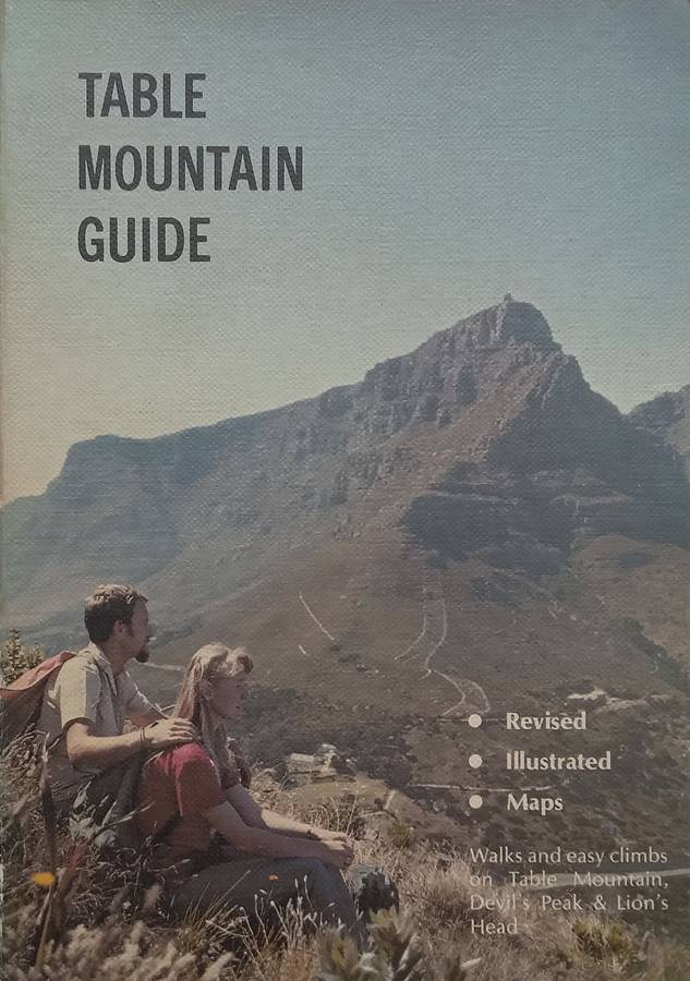 Table Mountain Guide: Walks and Easy Climbs on Table Mountain, Devils Peak and Lions Head (...