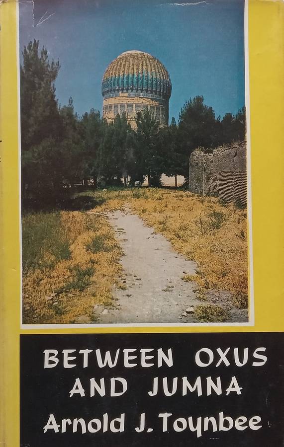 Between Oxus and Jumna | Arnold J. Toynbee