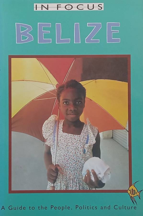Belize: A Guide to the People, Politics and Culture | Ian Peedle