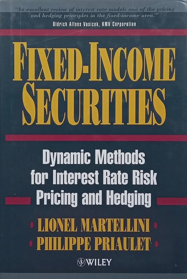 Fixed-Income Securities: Dynamic Methods for Interest Rate Risk Pricing and Hedging | Lionel Mart...