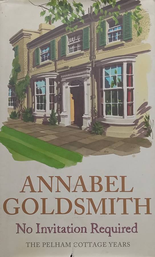 No Invitation Required: The Pelham Cottage Years (Hardcover) | Annabel Goldsmith