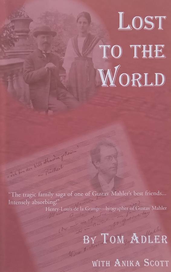 Lost to the World: The Tragic Family Saga of One of Gustav Mahlers Best Friends | Tom Adler & ...