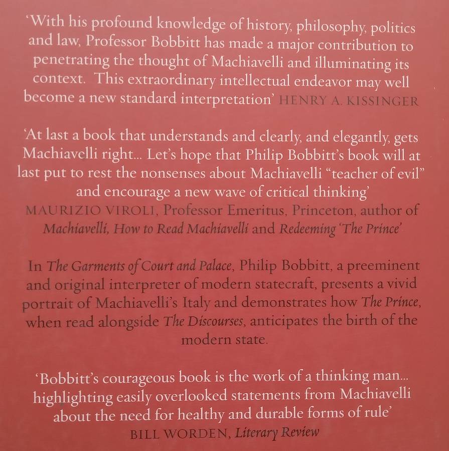 The Garments of Court & Palace: Machiavelli and the World That He Made | Philip Bobbitt
