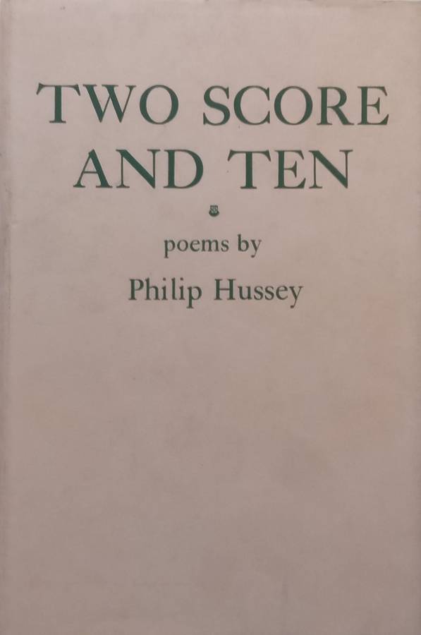 Two Score and Ten: 50 Poems | Philip Hussey