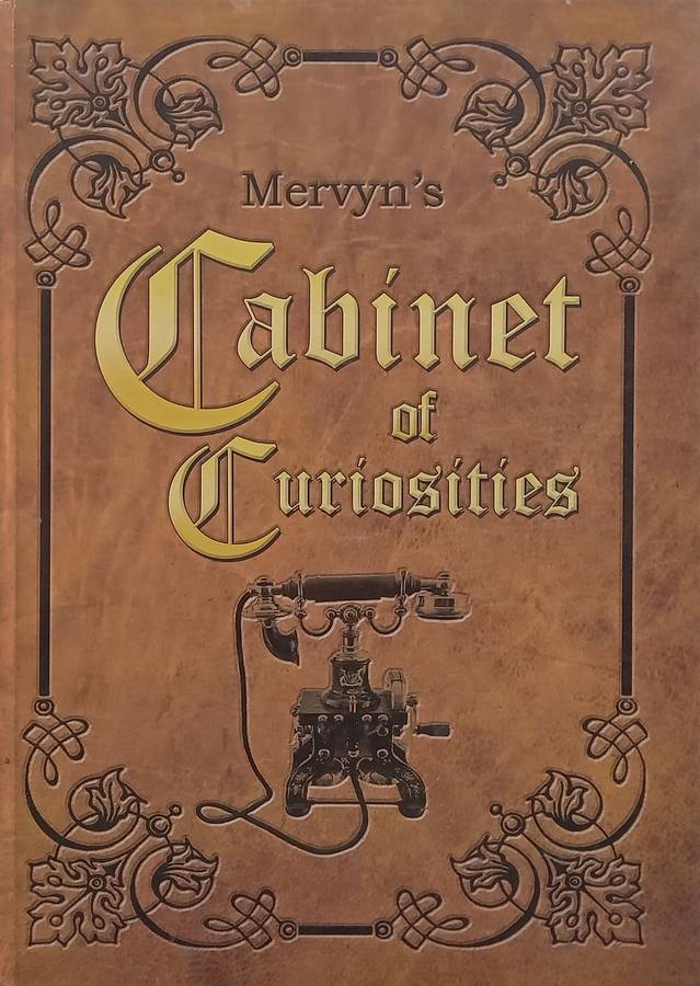 Mervyns Cabinet of Curiosities | Mervyn Emms