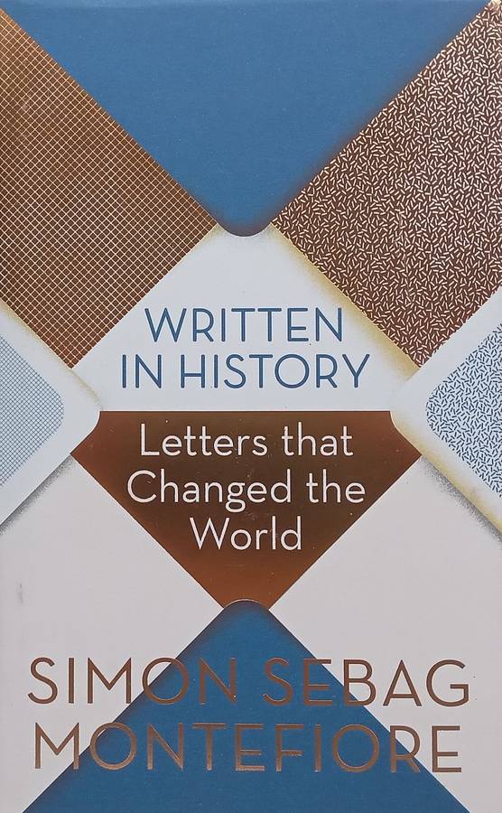 Written in History: Letters that Changed the World (Inscribed by Author) | Simon Sebag Montefiore