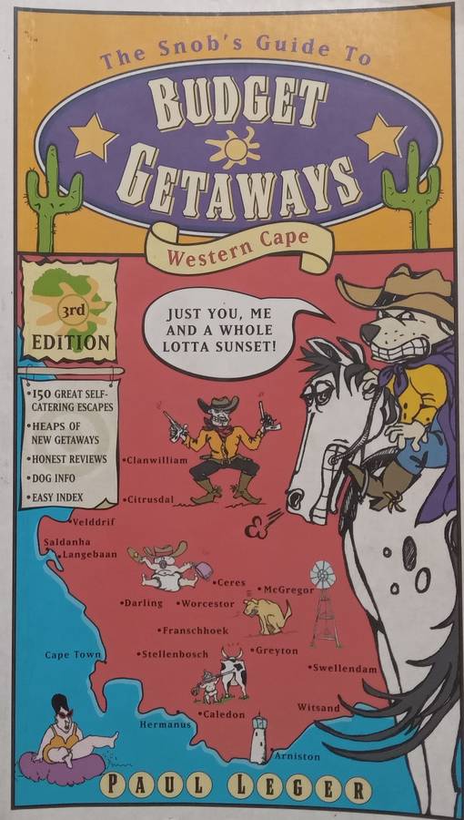 The Snobs Guide to Budget Getaways: Western Cape (Published 2003) | Paul Leger