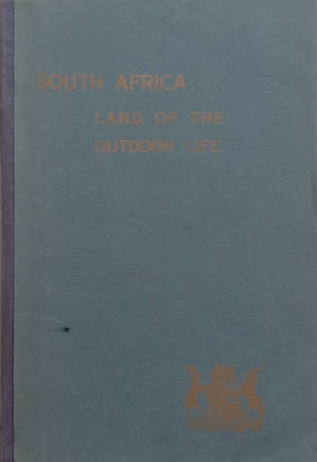 South Africa: Land of the Outdoor Life (Published 1923)