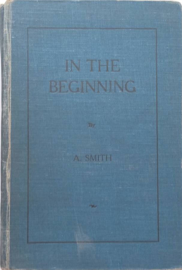 In the Beginning (Inscribed by Author) | A. Smith